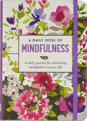 A Daily Dose of Mindfulness Daily Journal